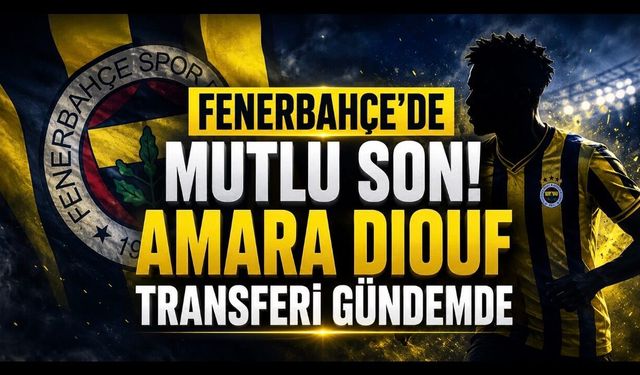 Fenerbahçe’de Amara Diouf transferi gündemde: 2030’a kadar anlaşma kulisi