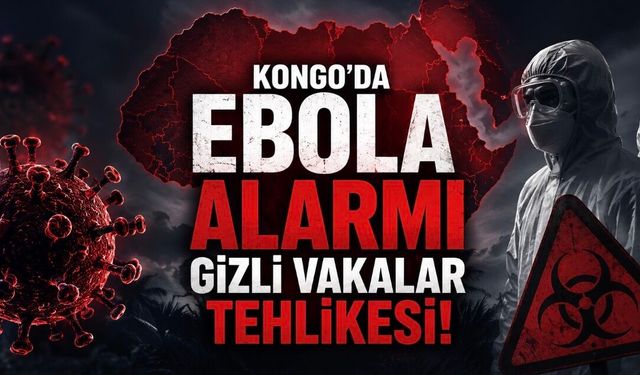 Kongo’daki Ebola Salgınında Endişe Büyüyor: DSÖ “Görünmeyen Vakalar Olabilir” Uyarısı Yaptı