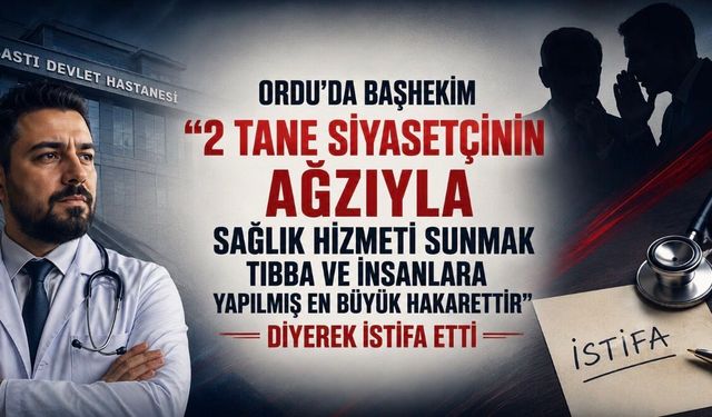 Aybastı Devlet Hastanesi Başhekimi Dr. Gökhan Turan İstifa Etti