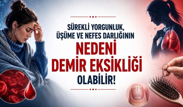 Sürekli Üşüyor, Nefes Nefese Kalıyor ve Yorgun mu Hissediyorsunuz? Nedeni Demir Eksikliği Olabilir