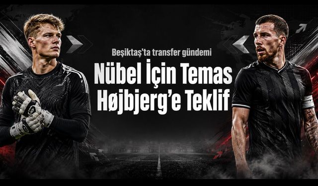 Beşiktaş’ta Transferde İki Sıcak Dosya: Nübel ve Højbjerg Gündemde