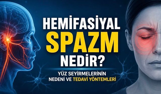 Hemifasiyal Spazm Nasıl Anlaşılır? Yüz Seyirmelerinin Nedeni Ne Olabilir?