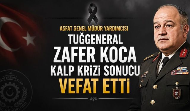 Tuğgeneral Zafer Koca Kalp Krizi Sonucu Vefat Etti