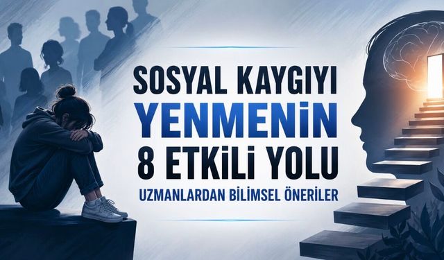 Sosyal Kaygıyı Azaltmanın 8 Etkili Yolu