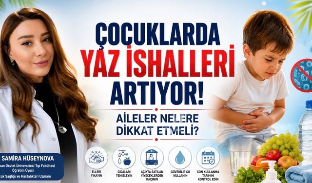 Çocuklarda Yaz İshallerine Dikkat: Sıvı Kaybı Hayati Risk Oluşturabilir