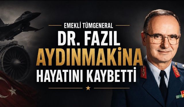 Türk havacılığının öncü isimlerinden Tümgeneral Dr. Fazıl Aydınmakina vefat etti