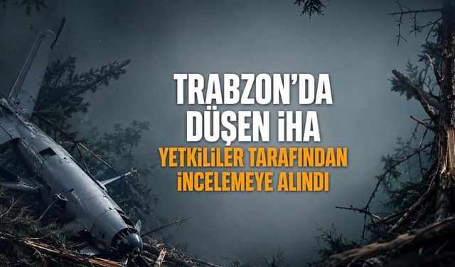 Trabzon’da Ormanlık Alana Düşen İHA İncelemeye Alındı