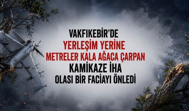 Vakfıkebir’de Kamikaze İHA Alarmı: Ağaca Çarpması Felaketi Önledi