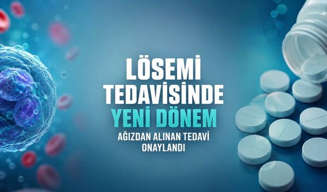 Lösemi Tedavisinde Yeni Dönem: Tamamen Ağızdan Alınan Tedavi Umut Verdi