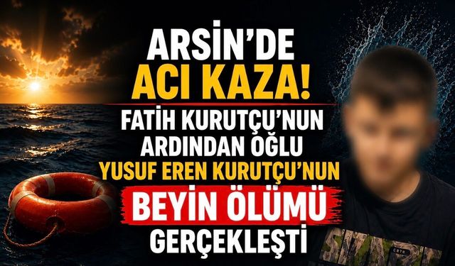 Arsin’de Baba ve Oğlun Deniz Mücadelesinden Acı Haber Geldi