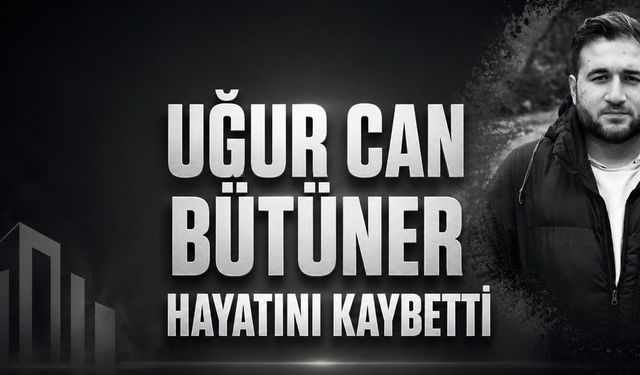 İstanbul Medeniyet Üniversitesi Öğrencisi Uğur Can Bütüner Hayatını Kaybetti