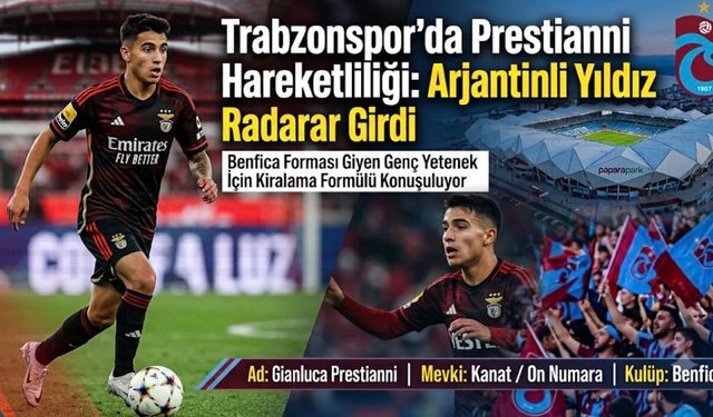 Trabzonspor'da Prestianni hareketliliği