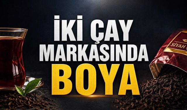 İki çay markasında boya: Bakanlık ürünleri ve parti numaralarını açıkladı