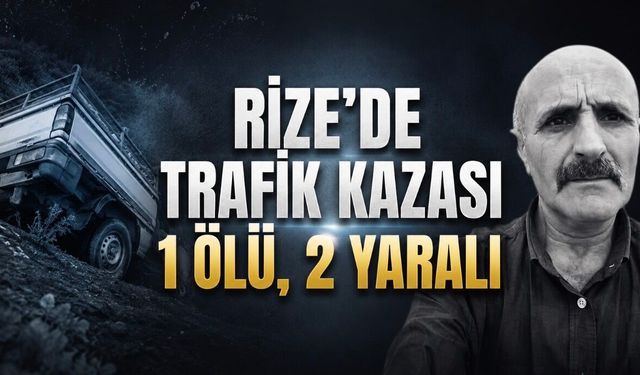 Rize’de Trafik Kazası: Halil Kork Hayatını Kaybetti, 2 Kişi Yaralandı