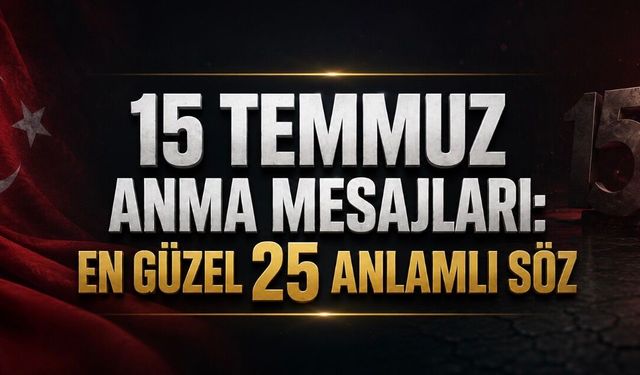 Kurumsal 15 Temmuz Anma Mesajları: Resmî ve Anlamlı 20 Mesaj