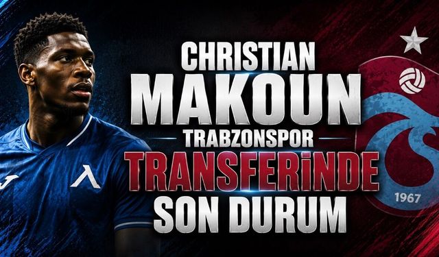 Christian Makoun İçin Trabzonspor İddiası: Savunmaya Sol Ayaklı Takviye Gündemde