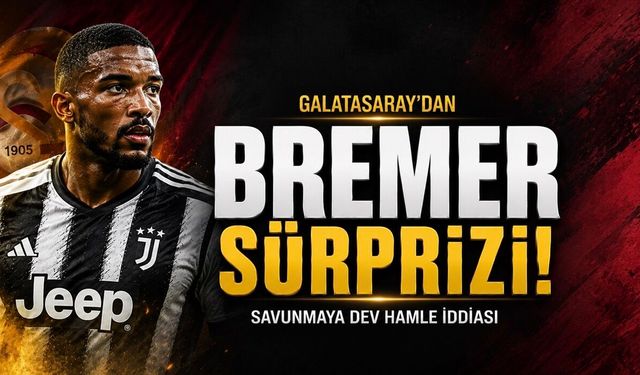 Galatasaray’da Bremer Sürprizi! Savunmaya Dev Hamle İddiası