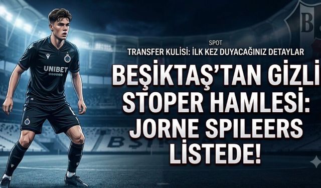 Beşiktaş'tan Gizli Stoper Hamlesi: Jorne Spileers Listede!