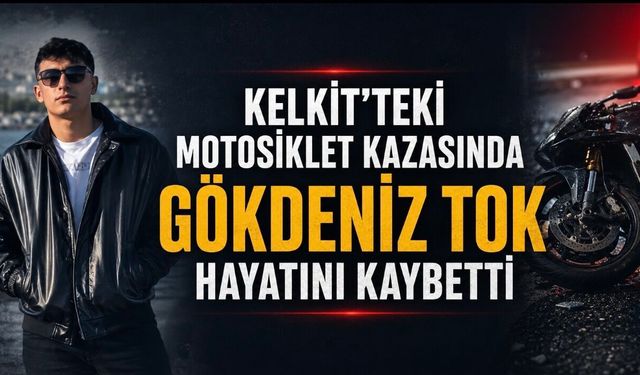 Kelkit’teki Motosiklet Kazasından Acı Haber: Gökdeniz Tok Yaşam Mücadelesini Kaybetti