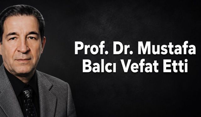 Matematik dünyasının acı kaybı: Prof. Dr. Mustafa Balcı vefat etti