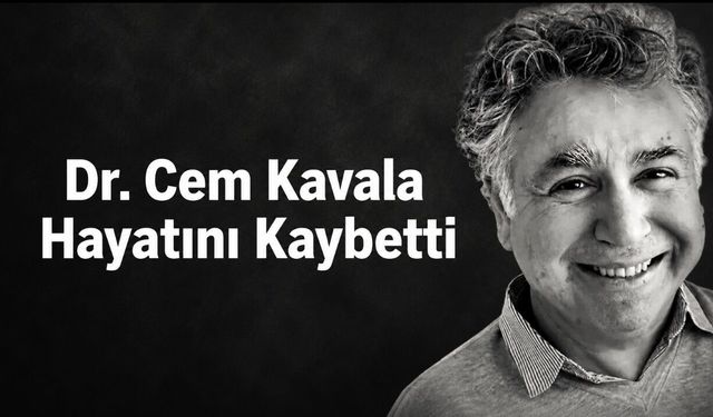 Dr. Cem Kavala Hayatını Kaybetti