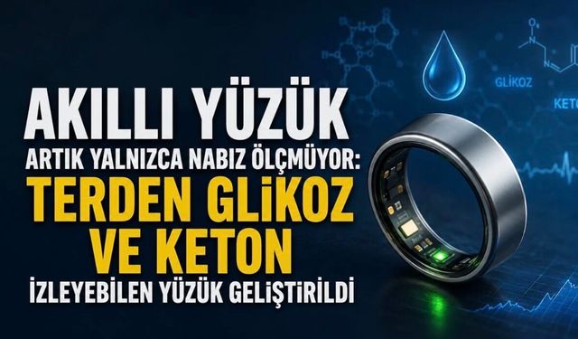 Akıllı Yüzük Artık Yalnızca Nabız Ölçmüyor: Terden Glikoz ve Keton İzleyebilen Yüzük Geliştirildi