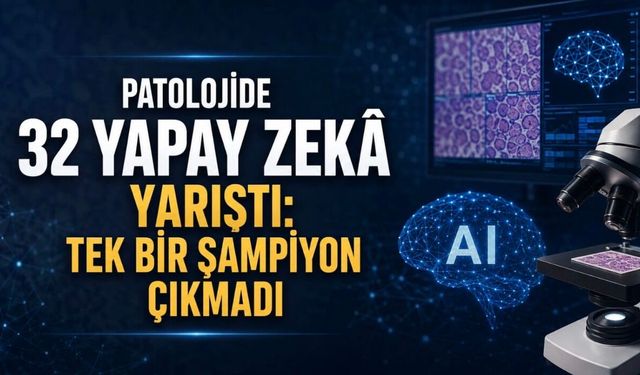 Patolojide 32 Yapay Zekâ Modelinin Büyük Sınavı: Tek Bir Şampiyon Çıkmadı