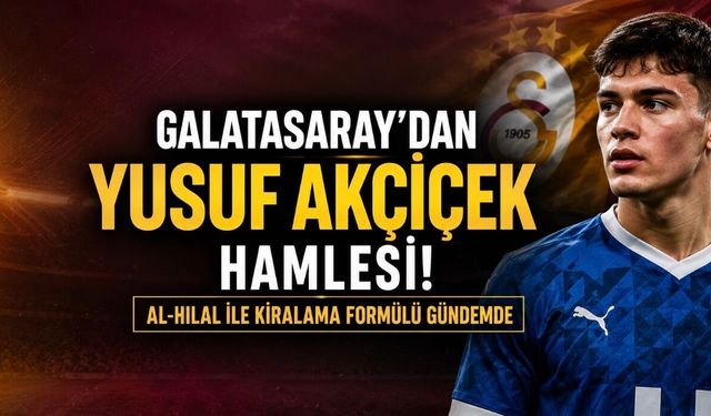 Galatasaray’dan Yusuf Akçiçek Hamlesi! Al-Hilal ile Kiralama Formülü Gündemde