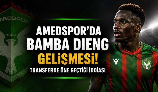 Amedspor’da Bamba Dieng gelişmesi! Transferde öne geçtiği iddia edildi