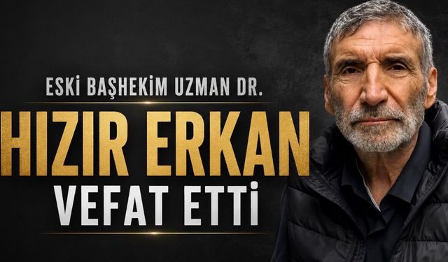 Haymana ve Polatlı’nın Eski Başhekimi Uzman Dr. Hızır Erkan Vefat Etti