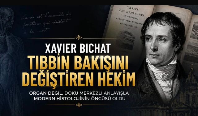 Organların Ardındaki Dokuları Gören Hekim: Xavier Bichat