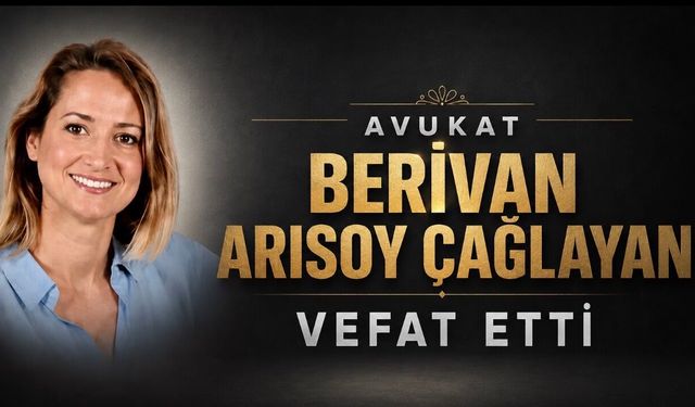 ABD’de Hayatını Kaybeden Avukat Berivan Arısoy Çağlayan Son Yolculuğuna Uğurlanacak