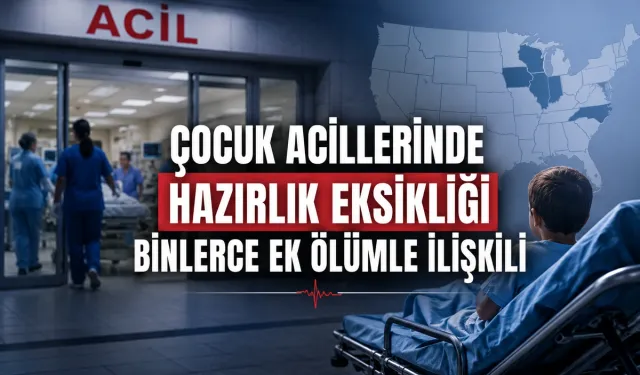 Çocuk Acillerinde Hazırlık Eksikliği Binlerce Ek Ölümle İlişkili