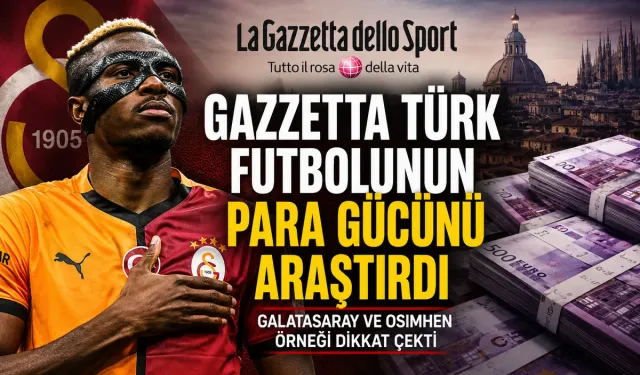 Gazzetta’dan Türk Futbolu Dosyası: Galatasaray’ın Osimhen Hamlesi Dikkat Çekti