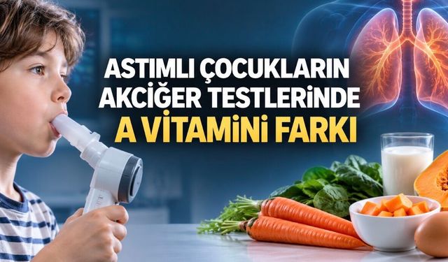 A Vitamini Yüksek Çocuklarda Akciğer Kapasitesi Daha İyi Çıktı