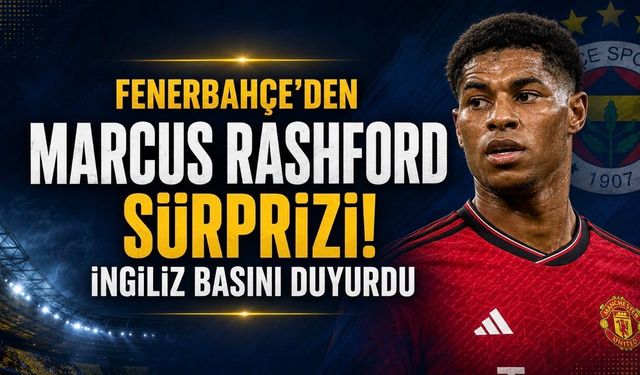 Fenerbahçe’de Marcus Rashford Sürprizi! İngiliz Basını Yeni Transfer İddiasını Duyurdu