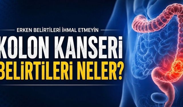 Kolon Kanseri Sessiz İlerleyebilir: Bu Belirtileri İhmal Etmeyin