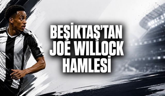 Beşiktaş’tan Joe Willock Hamlesi! Newcastle ile Pazarlık Başladı