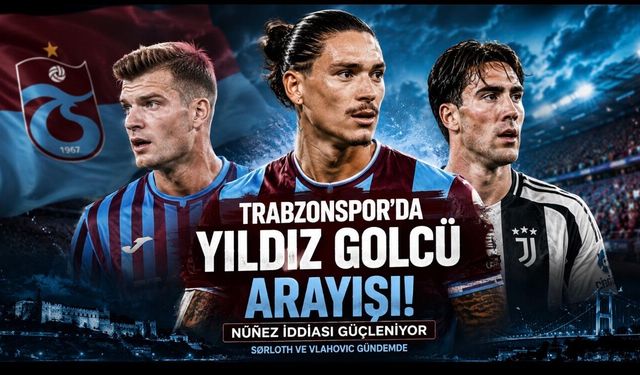 Trabzonspor’da Yıldız Golcü Arayışı: Darwin Núñez İddiası Güçlenirken Gözler Diğer Adaylarda