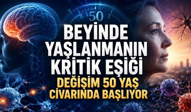 Beyinde Yaşlanmanın Kritik Eşiği Ortaya Çıktı: Değişim 50 Yaşta Başlıyor