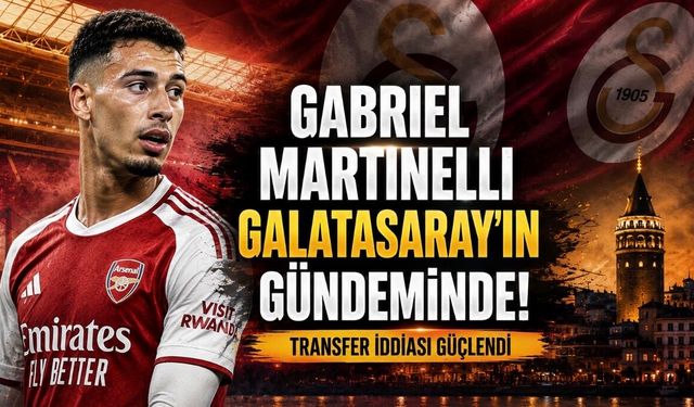 Gabriel Martinelli Galatasaray’ın Gündeminde! İngiltere’den Dikkat Çeken Transfer İddiası