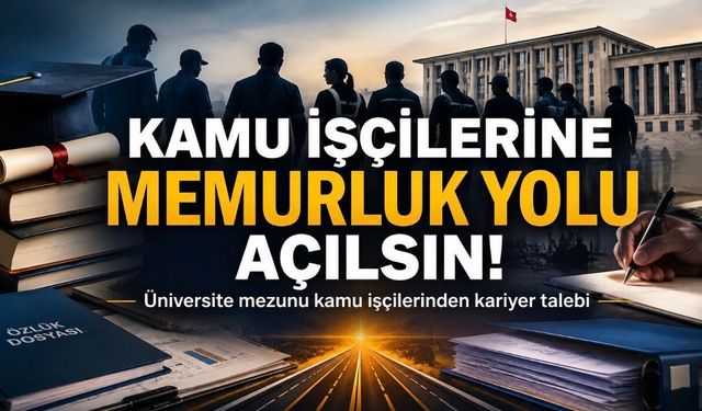 Üniversite Mezunu Kamu İşçilerinden “Memuriyete Geçiş” Talebi