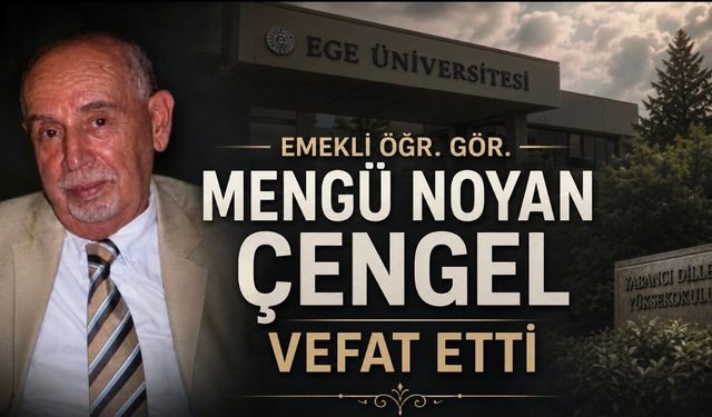 Ege Üniversitesi Emekli Öğretim Görevlisi Mengü Noyan Çengel Vefat Etti