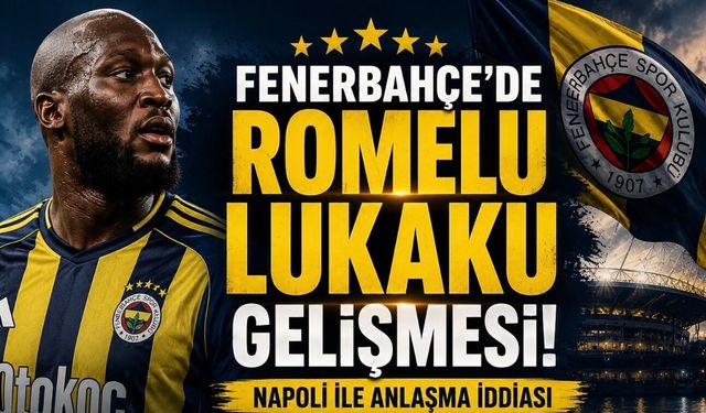 Fenerbahçe’den Dünya Yıldızına Hamle! Romelu Lukaku İddiası Gündem Oldu