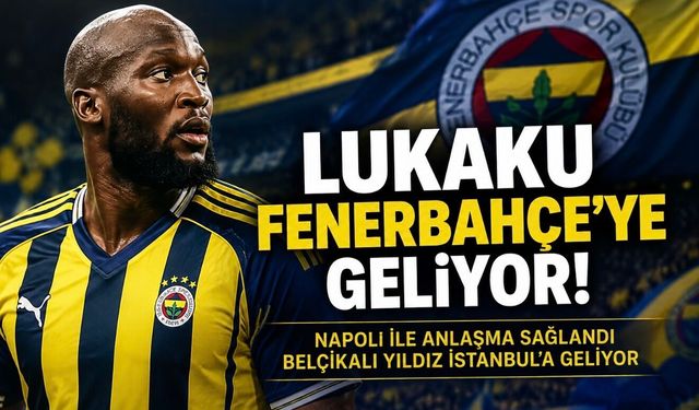 Napoli ile Anlaşma Sağlandı: Romelu Lukaku’nun Yeni Adresi Fenerbahçe