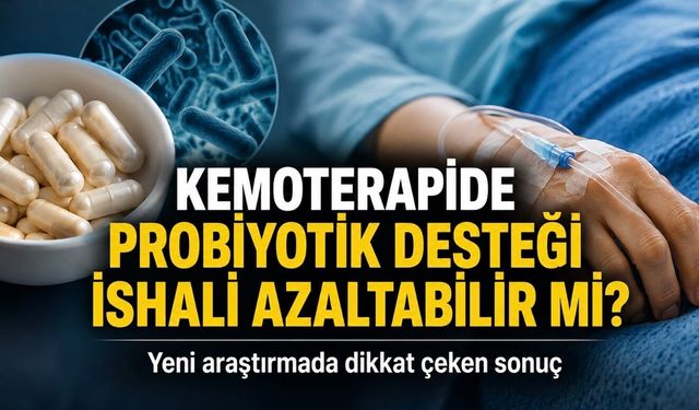 Kemoterapi ve Radyoterapide Probiyotik Dönemi mi? Araştırmalar Ne Söylüyor?
