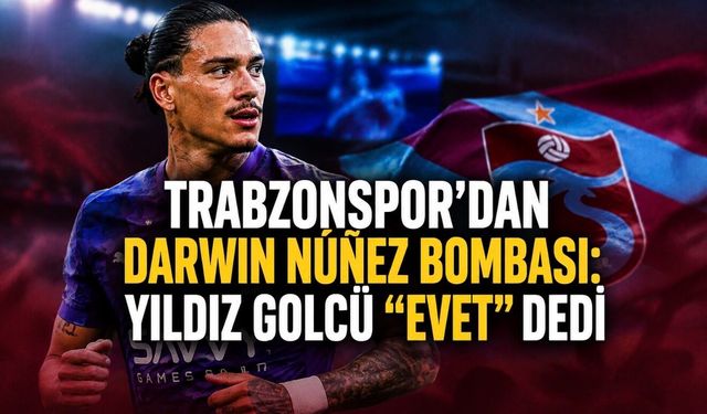 Trabzonspor’dan Darwin Núñez bombası: Yıldız golcü “evet” dedi