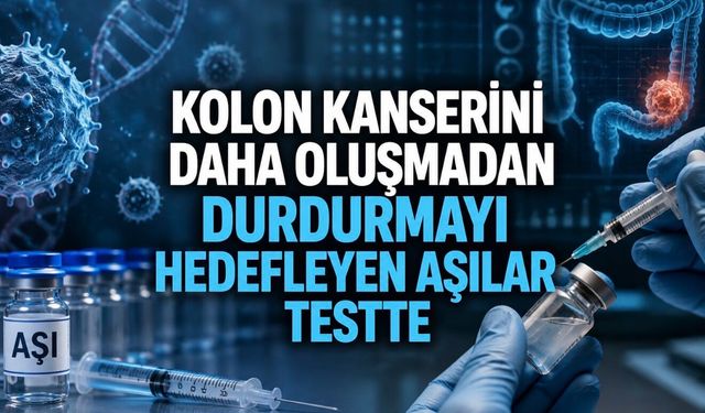 Kolon Kanserini Daha Oluşmadan Durdurmayı Hedefleyen Aşıdan Dikkat Çeken İlk Sonuçlar