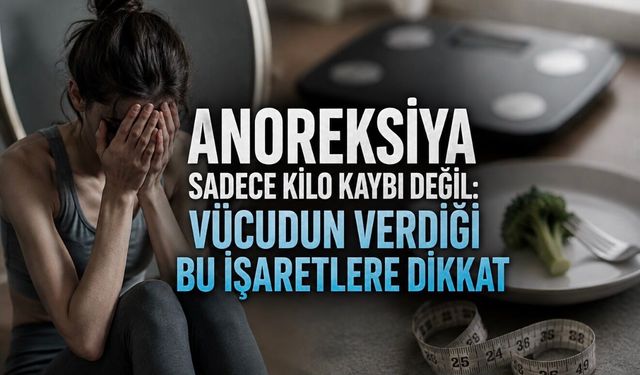 Anoreksiya sadece kilo kaybı değil: Vücudun verdiği bu işaretlere dikkat