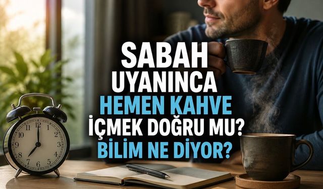 Kahveyi ne zaman içmeli? Uykudan gece kahvesine kadar bilim ne söylüyor?